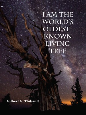 cover image of I Am the World's Oldest-Known Living Tree